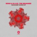 DEMO & D.A.V.E. The Drummer - Damaged Goods