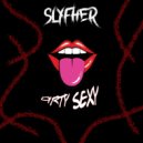 SLYFHER - Dirty Sexy
