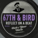 67th & Bird - Reflect On A Beat