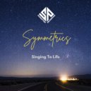 Symmetrics - Singing To Life