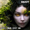 SnaFF - Easy Come, Easy Go