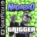 Nadabro - Trigger