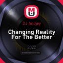 DJ Andjey - Changing Reality For The Better