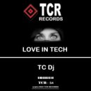 TC Dj - Love In Tech