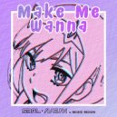 S3RL & Alaguan ft Mixie Moon - Make Me Wanna