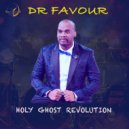Dr Favour - Holy Ghost Revolution