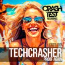 Techcrasher - Proof Again