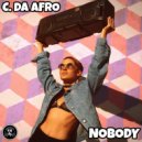 C. Da Afro - Nobody