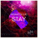 Mismatch (UK) - Stay