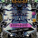Steelo (IT) - Think Like That
