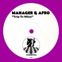 Manager & Afro - Trip To Milan
