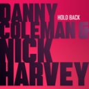 Danny Coleman & Nick Harvey - Hold Back