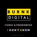 Fiorez & FreedomFox - I Don't Know