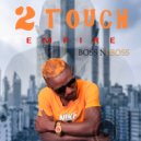 2 Touch Empire feat. Tiye P - Over