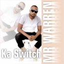 Mr Warren - Ka Switch