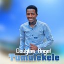 Douglas Angel - Tumulekele