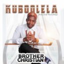 Brother Christian - Kuboolela