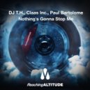 DJ T.H., Claas Inc. Feat. Paul Bartolome - Nothing's Gonna Stop Me