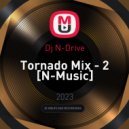 Dj N-Drive - Tornado Mix - 2 [N-Music]