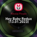 Nikolai Pinaev - Hey Baby Redux (13.01.2023)