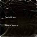 Rianu Keevs - Delusions