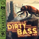 Japoskillz - Dirty Bass