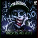 Neutronix, Pasox, Frenetik - Hardcore Fake Scene