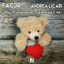 FAC3R & Andrea Licari - Ho Bisogno Di (Amare) Te (feat. Andrea Licari)