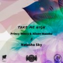Princy Wincy & Alison Maseko ft Natasha Sky - Take Me High