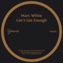 Marc White - Can't Get Enough