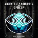 Ancient.EXE & Noah Pipes - Speak Up