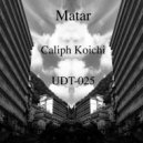 Caliph Koichi - Matr