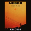Nesco - Take It All