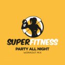 SuperFitness - Party All Night