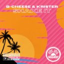 B-Cheese, Krister - Shake It