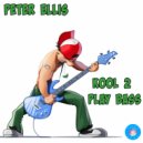 Peter Ellis - Kool 2 Play Bass