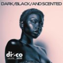 Disco Secret, Luca Laterza - Dark, Black, And Scented
