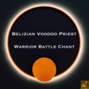 Belizian Voodoo Priest - Warrior Battle Chant