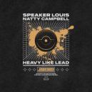 Speaker Louis, Natty Campbell - Heavy Like Lead