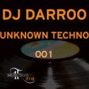 DJ Darroo - Unknown Techno 001