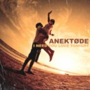 ANEKTØDE - I Need You Love Tonight