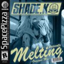Shade K - Melting