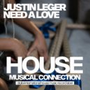 Justin Leger - Need A Love