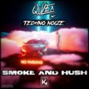 Qulex, Techno Noize - Smoke & Hush
