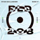 Ryan Gallagher - Sing It
