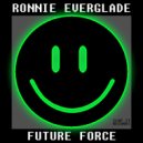 RONNIE EVERGLADE - Future Force
