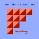 Future Analog & Wesley Reid - Searching