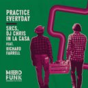 SRCS, DJ Chris In La Casa, Richard Farrell - Practice Everyday