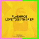 Flashmob - Love Together