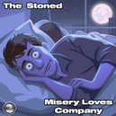 The Stoned - Misery Loves Company